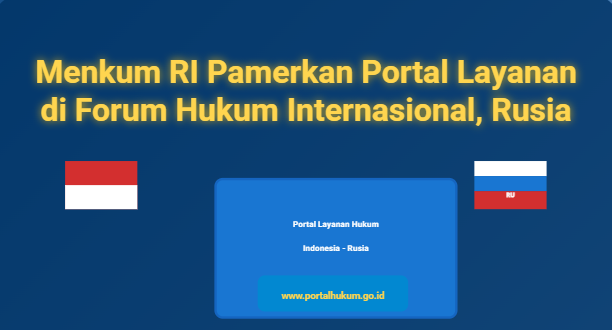 Menkum RI Pamerkan Portal Layanannya di Forum Hukum Internasional, Rusia